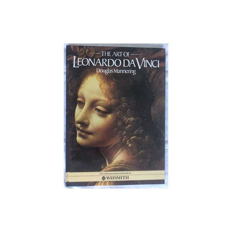 The Art Of Leonardo Da Vinci by Mannering, Douglas. Book