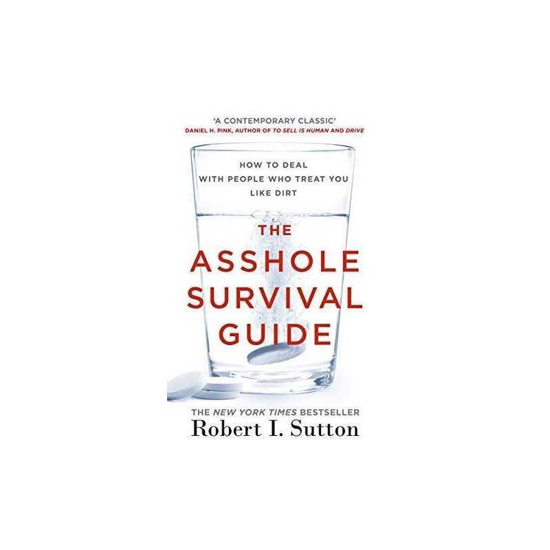 The Asshole Survival Guide: How to Deal with People Who T... by Sutton, Robert I