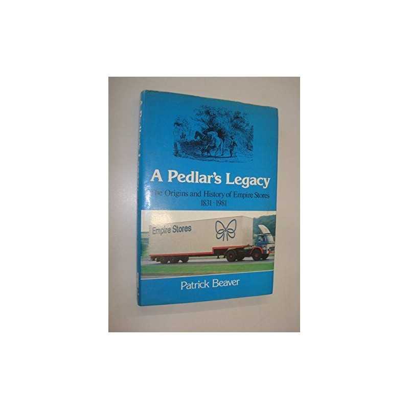 Pedlars Legacy: Origins and History of Empire St... by Beaver, Patrick Hardback