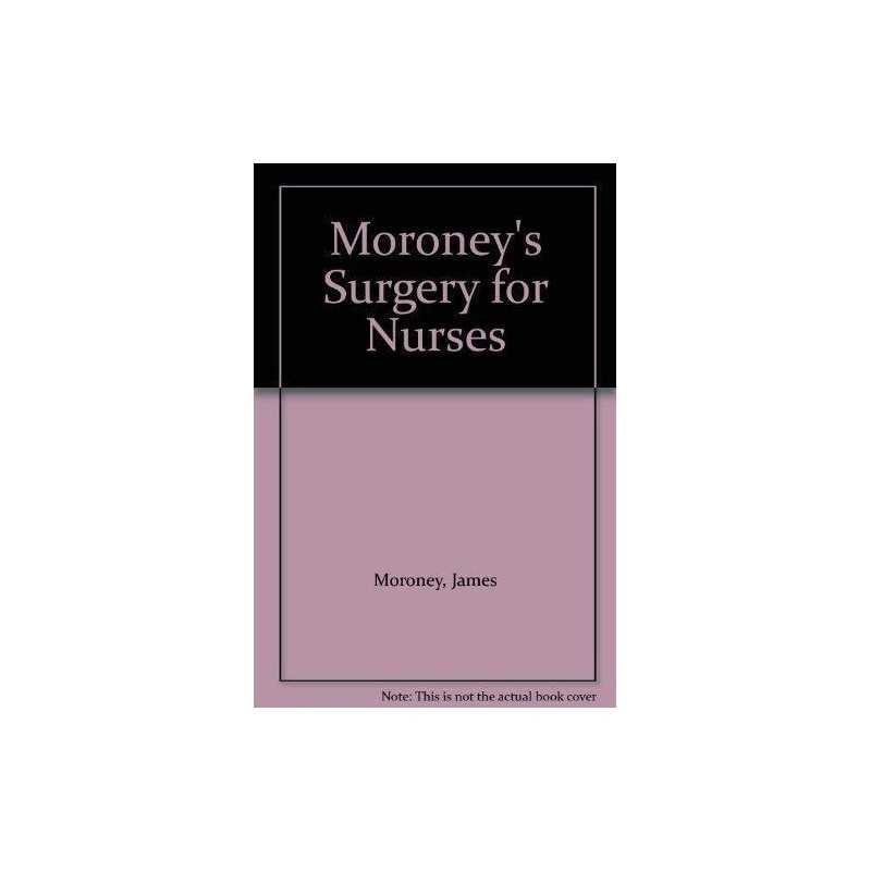Moroneys Surgery for Nurses, Moroney, James