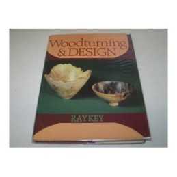 Woodturning and Design by Key, Ray Hardback Book