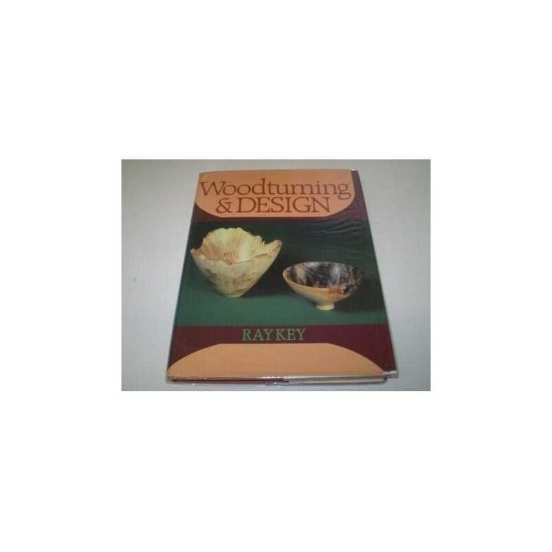 Woodturning and Design by Key, Ray Hardback Book