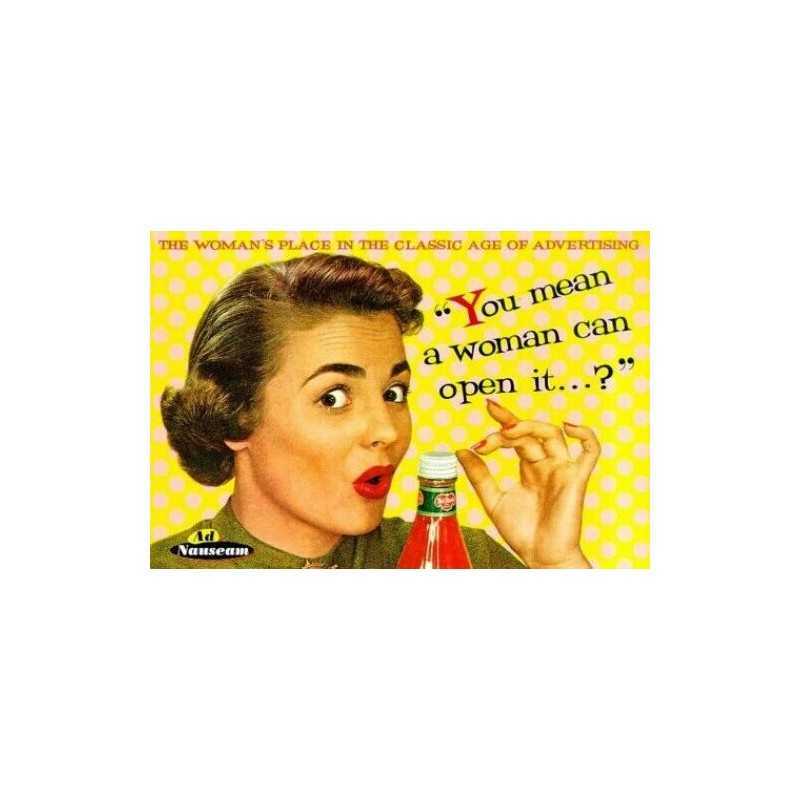 You Mean a Woman Can Open it?: The Womans Place in ...
