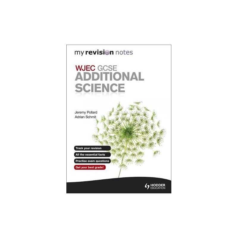 My Revision Notes: WJEC GCSE Additional Science (MRN) by Adrian Schmit Book The