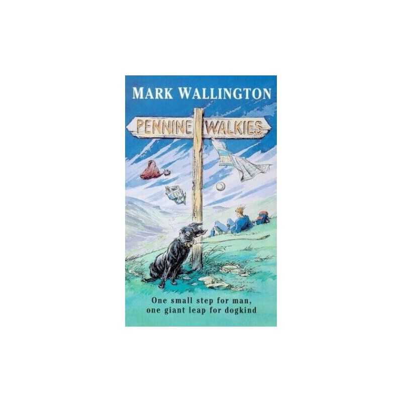 Pennine Walkies: Boogie Up the Pennine Way by Wallington, Mark Paperback Book