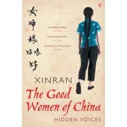 The Good Women Of China: Hidden Voices by Xinran Paperback Book