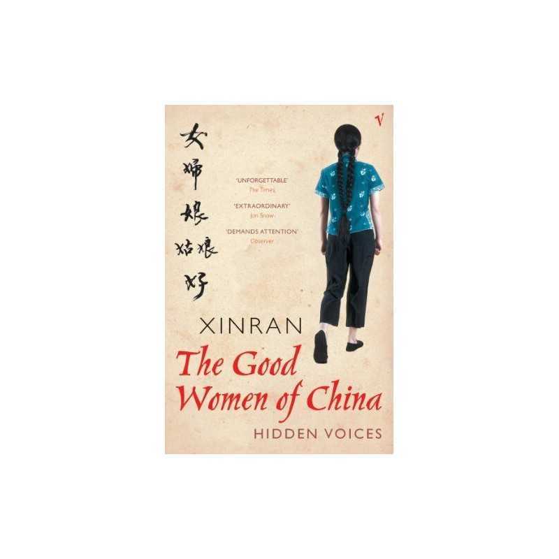 The Good Women Of China: Hidden Voices by Xinran Paperback Book