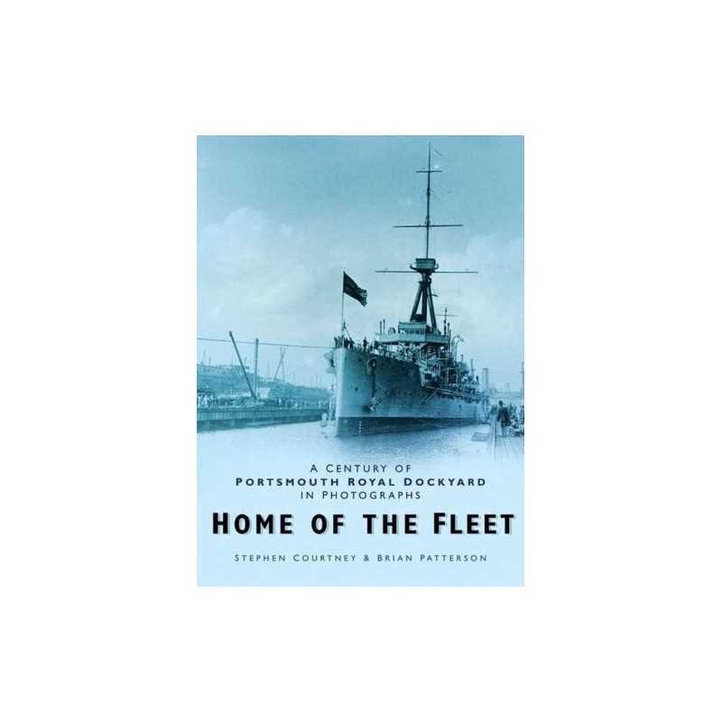 Home of the Fleet: A Century of Portsmouth Royal Dockya... by Courtney Paperback
