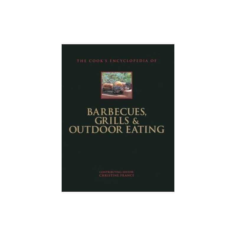 Barbecues, Grills and Outdoor Cooking (Cooks Encyclopedia S.) Paperback Book