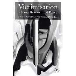 Victimisation: Theory, Research and Policy Paperback Book