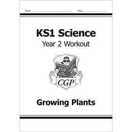 KS1 Science Year Two Workout: Growing Plants: perfect for catch-... by CGP Books