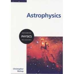 Astrophysics (Advanced Physics Readers) by Bishop, Christopher Paperback Book