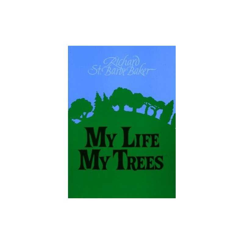 My Life: My Trees by Baker, Richard St.Barbe Paperback Book