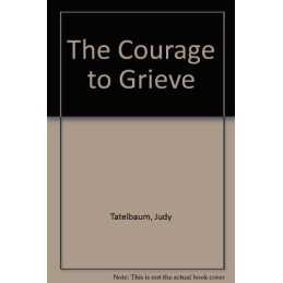 The Courage to Grieve, Tatelbaum, Judy