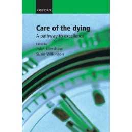 Care of the Dying: A pathway to excellence by Saunders, Dame Cicely Paperback
