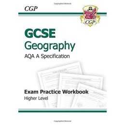 GCSE Geography AQA A Exam Practice Workbook - Higher by CGP Books 1847623794