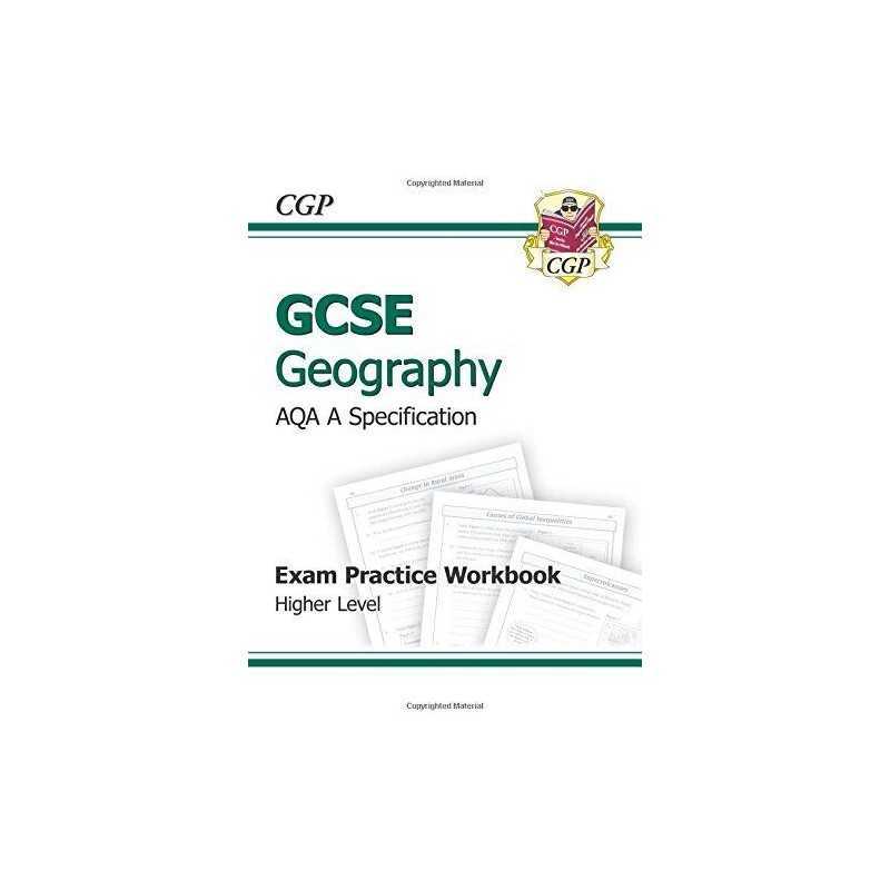 GCSE Geography AQA A Exam Practice Workbook - Higher by CGP Books 1847623794