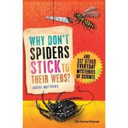 Why Dont Spiders Stick to Their We..., Matthews, Rober