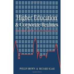 Higher Education And Corporate Realities: Class, ... by Brown, Phillip Paperback