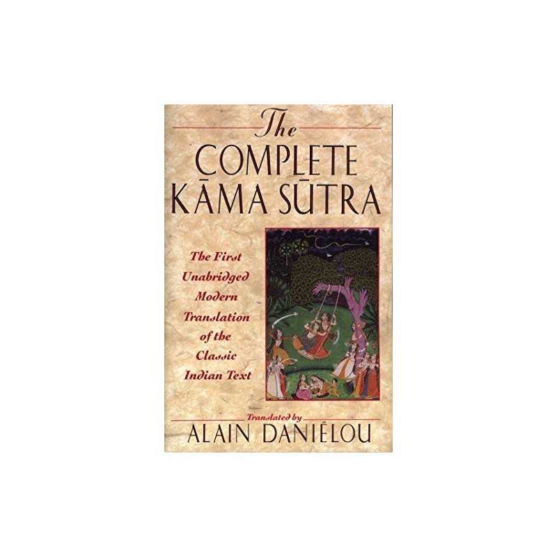 The Complete Kama Sutra: The First U..., Alain Danielou