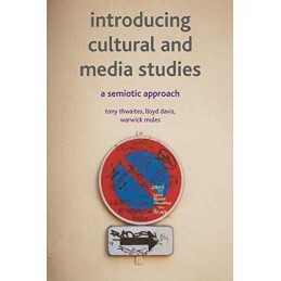 Introducing Cultural and Media Studies: A Semioti... by Thwaites, Tony Paperback