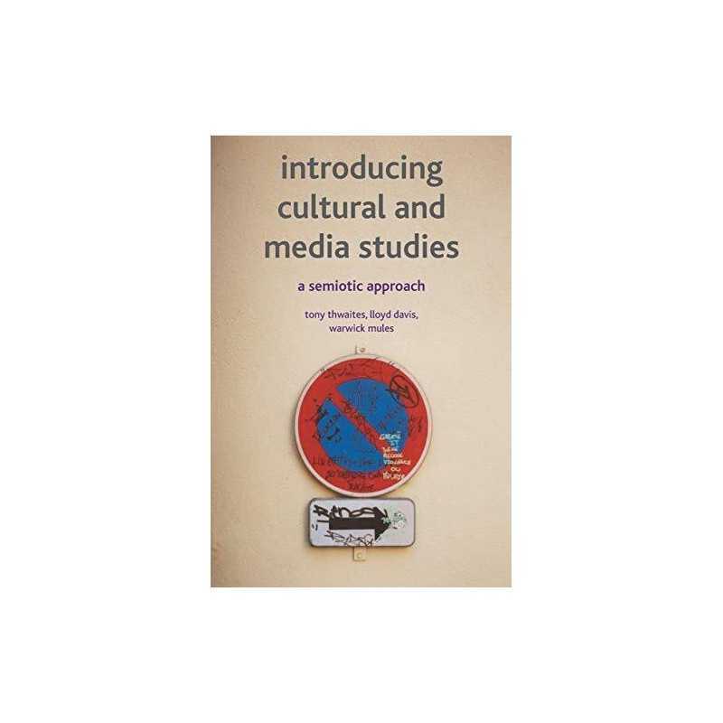 Introducing Cultural and Media Studies: A Semioti... by Thwaites, Tony Paperback