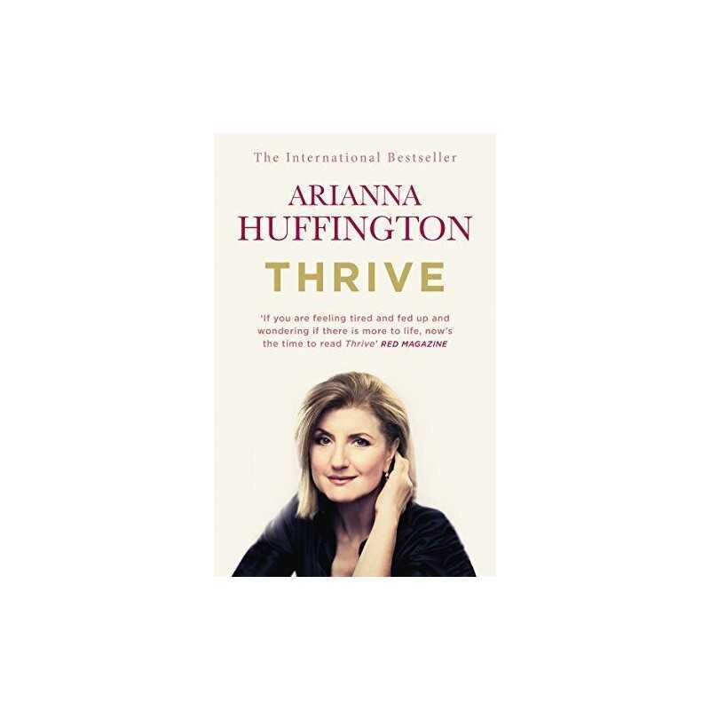 Thrive: The Third Metric to Redefining Success and Cre... by Huffington, Arianna