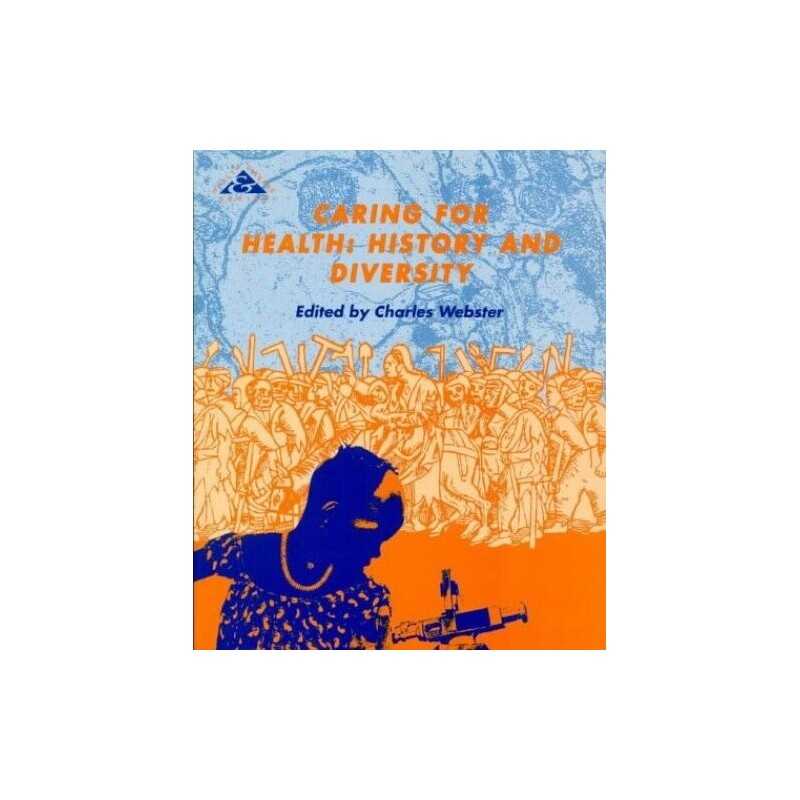 Caring for Health: History and Diversity (Health & Disease S.) Paperback Book