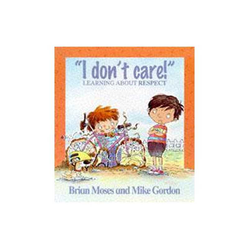 I Dont Care - Learning About Respect (Values) by Moses, Brian Paperback Book