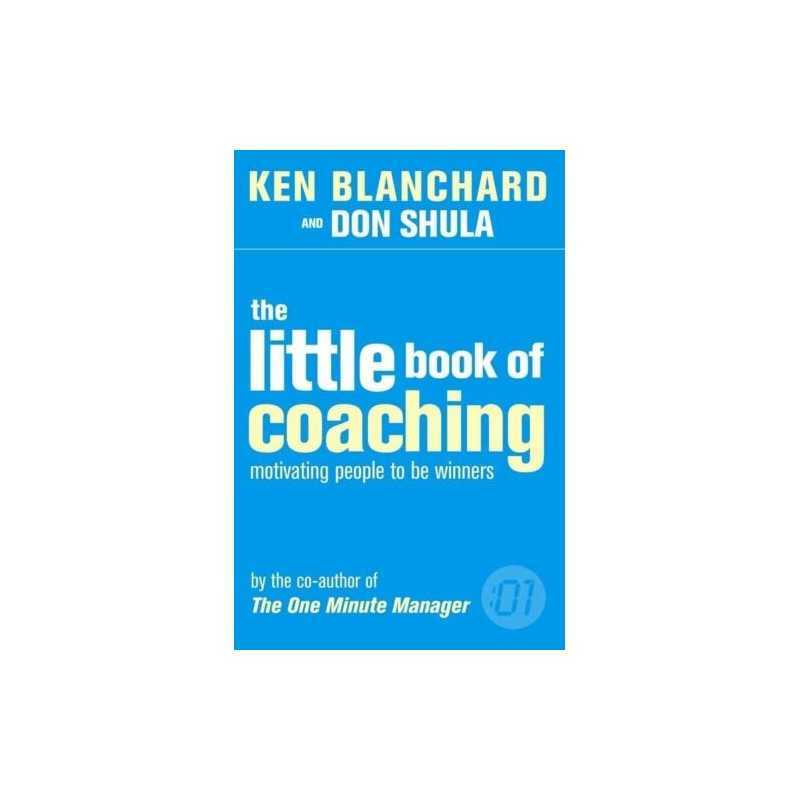 The Little Book of Coaching (The One Minute Manag... by Blanchard, KEN Paperback