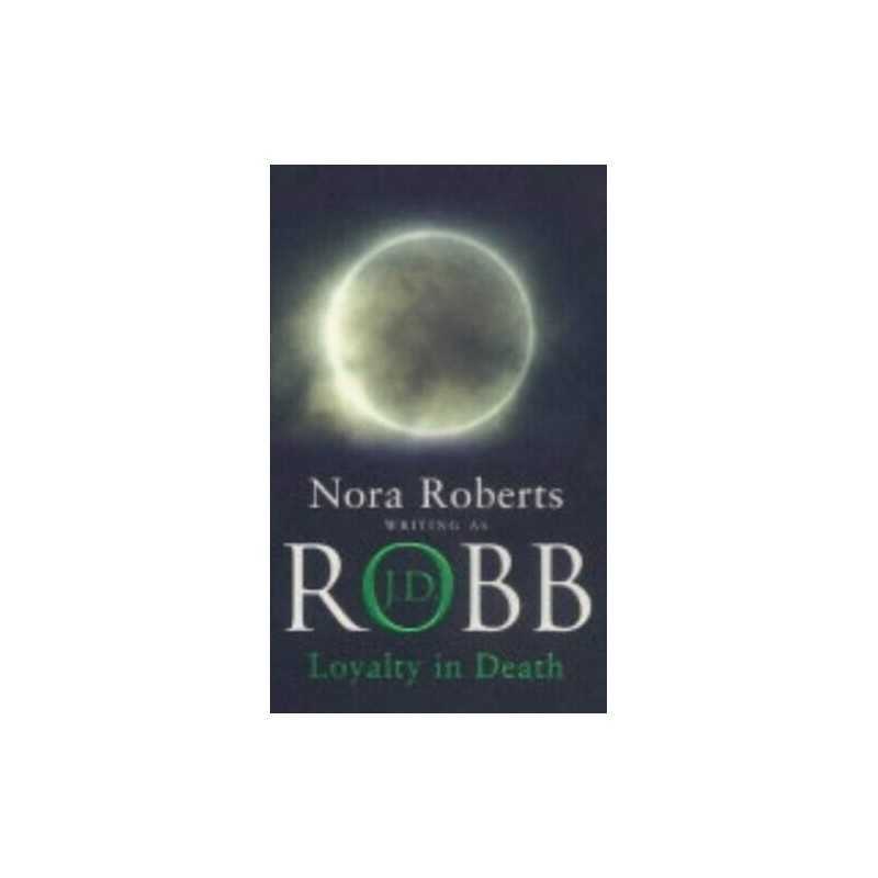 Loyalty In Death: 9 by Robb, J. D. Paperback Book