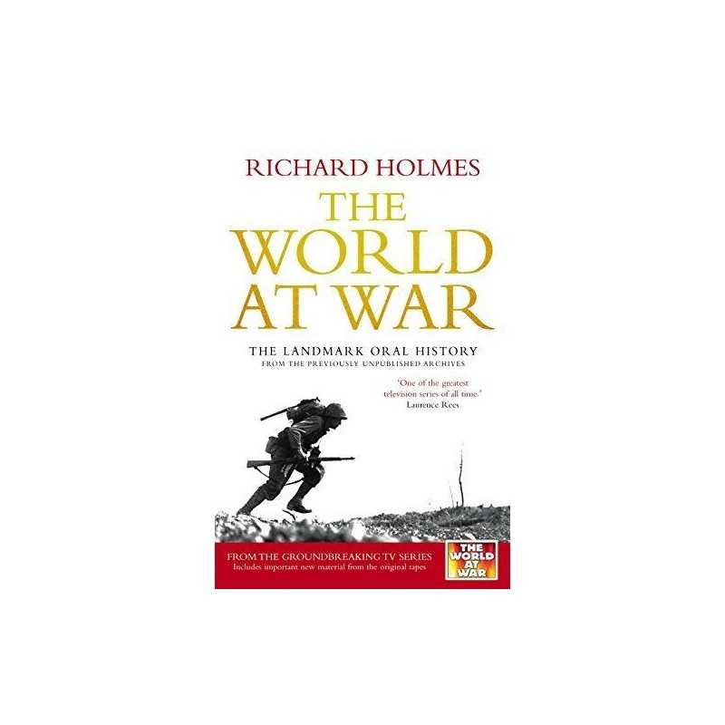 The World at War: The Landmark Oral History from... by Holmes, Richard Paperback