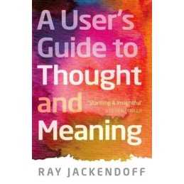 A Users Guide to Thought and Meaning by Jackendoff, Ray Book  Fast
