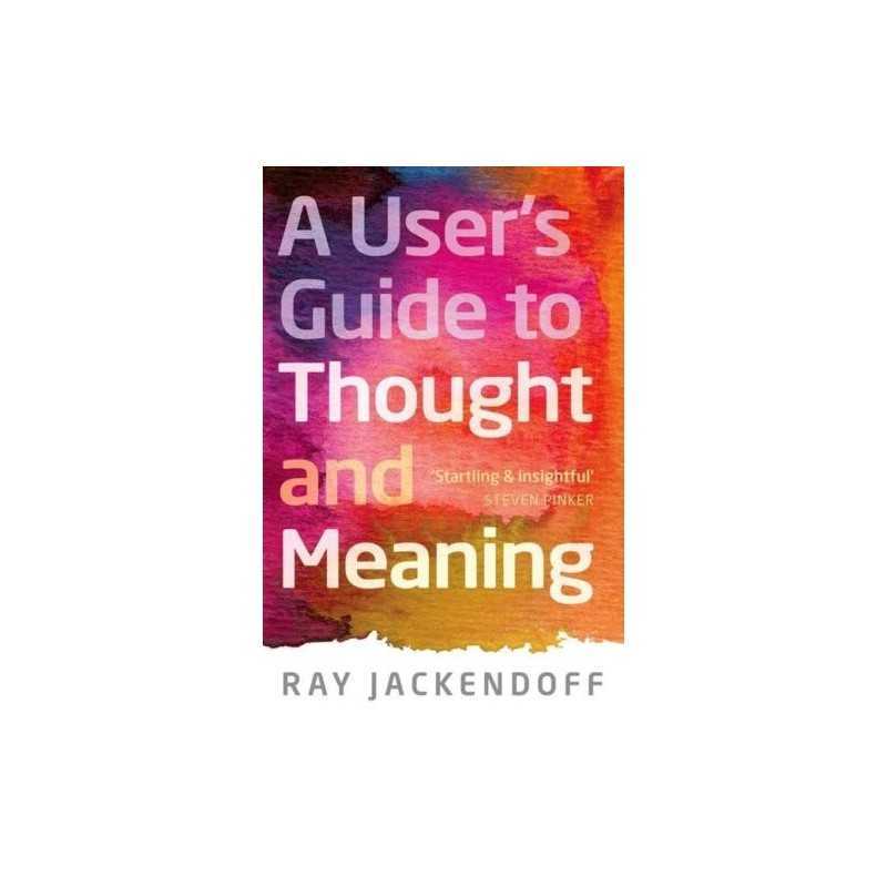 A Users Guide to Thought and Meaning by Jackendoff, Ray Book  Fast