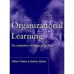 Organizational Learning: The Competitive Advanta... by Probst, Gilbert Paperback
