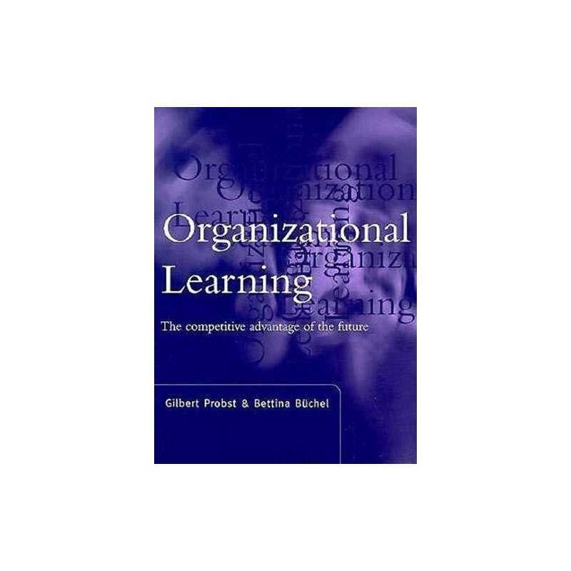 Organizational Learning: The Competitive Advanta... by Probst, Gilbert Paperback