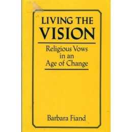 Living the Vision: Religious Vows in an Age of Ch... by Fiand, Barbara Paperback