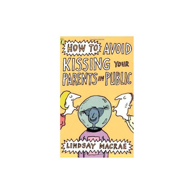 How To Avoid Kissing Your Parents in Public (Puf... by Macrae, Lindsay Paperback