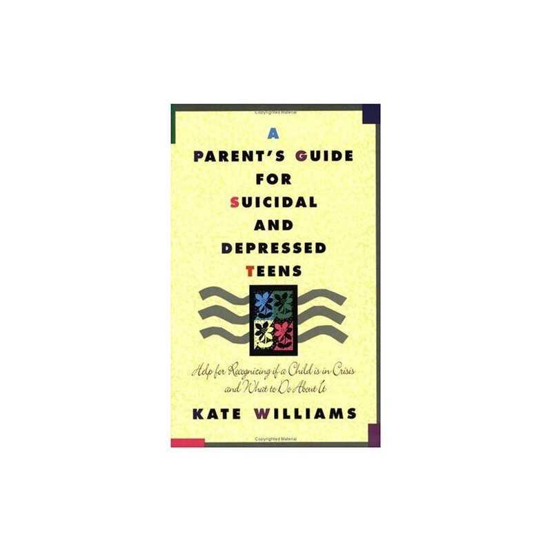 A Parents Guide for Suicidal and Depressed Teens... by Williams, Kate Paperback