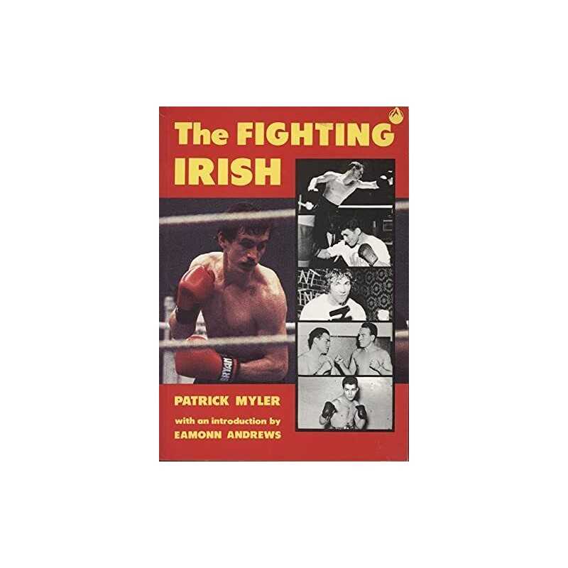 Fighting Irish: Irelands Role in World Boxing Hi... by Myler, Patrick Paperback