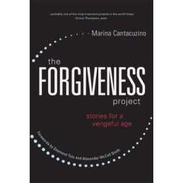 The Forgiveness Project: Stories for a Vengeful Age by Marina Cantacuzino. Forew