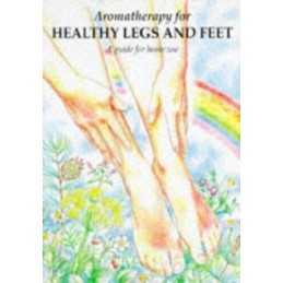 Aromatherapy for Healthy Legs and Feet: A Gu... by Westwood, Christine Paperback