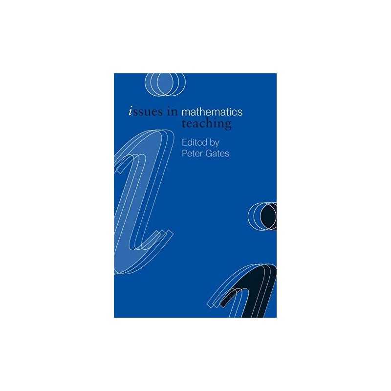 Issues in Mathematics Teaching (Issues in Teaching Series) Paperback Book The