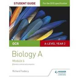 OCR A Level Year 2 Biology A Student Guide: Module 6 by Fosbery, Richard Book