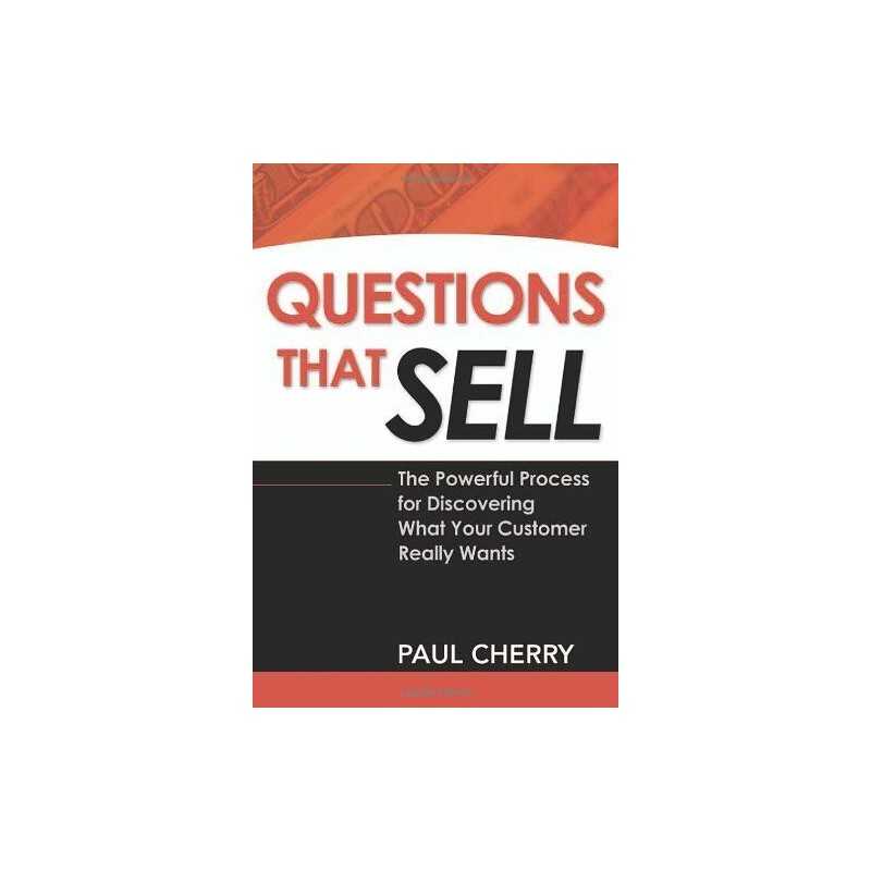 Questions That Sell: The Powerful Process for Disco... by Cherry, Paul Paperback