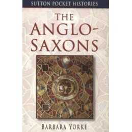 The Anglo-Saxons (Sutton Pocket Histories) by Yorke, Barbara Paperback Book The