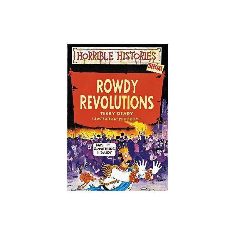 Rowdy Revolutions (Horrible Histories Special) by Deary, Terry Paperback Book