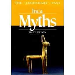 Inca Myths (The Legendary Past) by Gary Urton Paperback Book