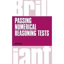 Brilliant Passing Numerical Reasoning Tests: Everything You ... by Williams, Rob
