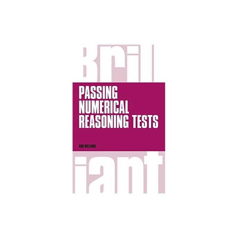 Brilliant Passing Numerical Reasoning Tests: Everything You ... by Williams, Rob